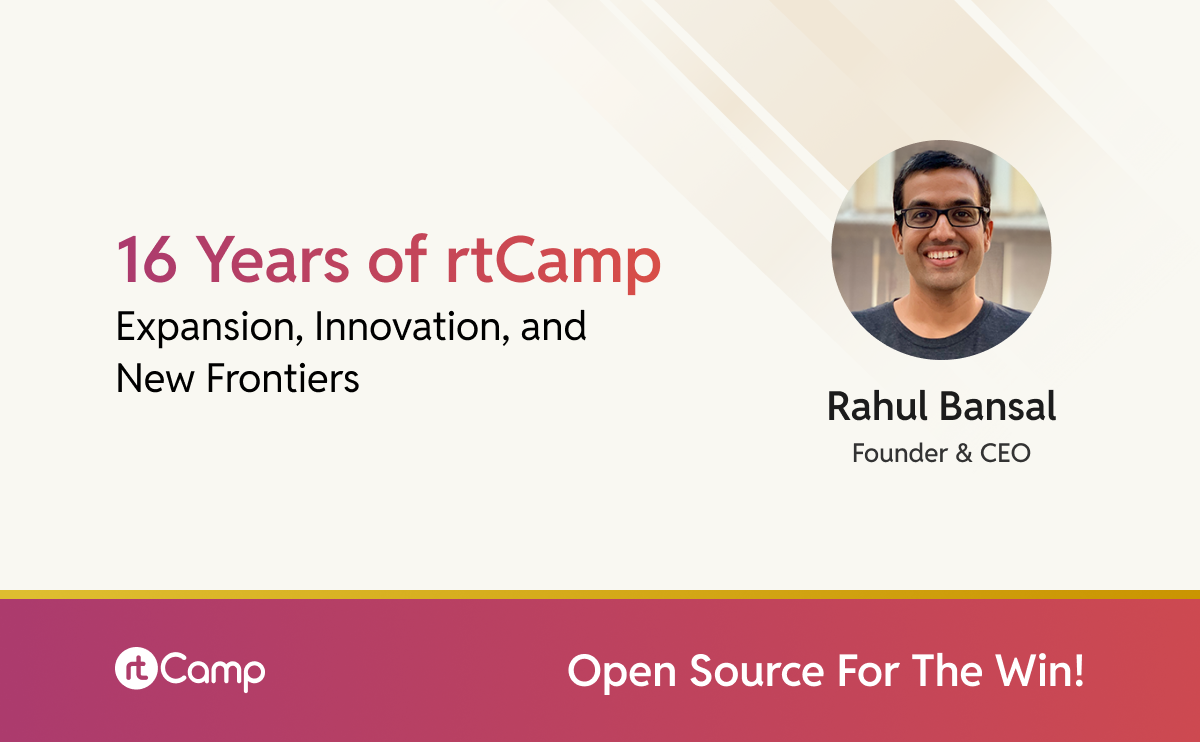 16 Years of rtCamp: Expansion, Innovation, and New Frontiers