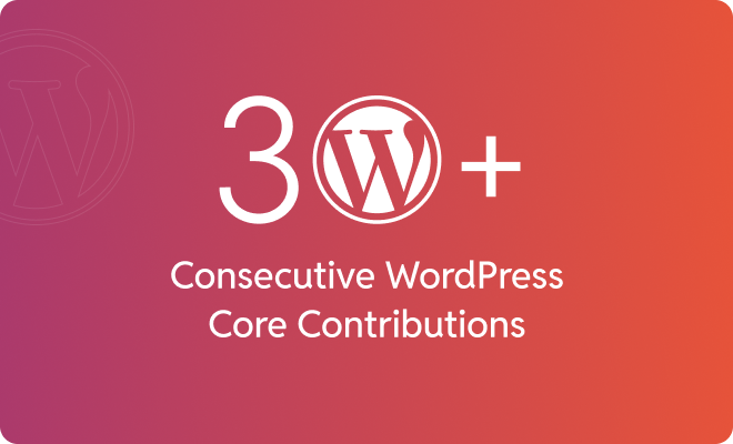 Consecutive contributions to WordPress Core. 