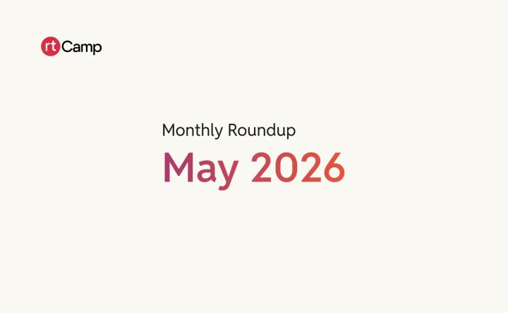 Monthly Roundup May 2026 featured rtCamp